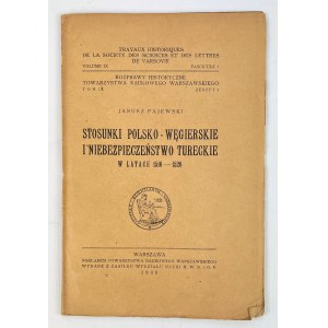 J.PAJEWSKI - STOSUNKI POLSKO-WĘGIERSKIE W NIEBEZPIECZEŃSTWO TURECKIE - Warszawa 1930