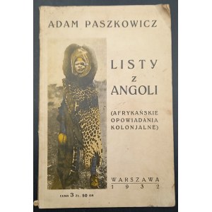 Adam Paszkowicz Listy z Angoli (Afrykańskie opowiadania kolonjalne) Rok 1932