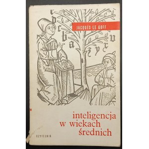 Jacques Le Goff Inteligencja w wiekach średnich Wydanie I