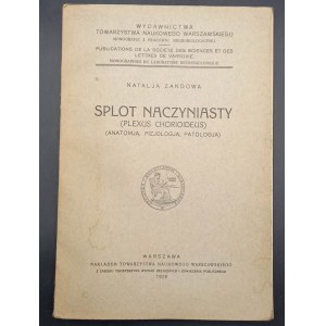 Natalja Zandowa Splot naczyniasty (Plexus Chorioideus) (Anatomia, fizjologia, patologia) Rok 1928