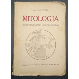 Jan Parandowski Mythology Beliefs and legends of the Greeks and Romans Year 1924