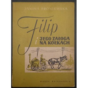 Janina Broniewska Filip i jego załoga na kółkach Wydanie II