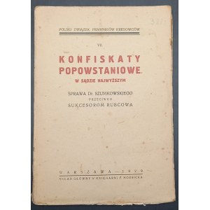 Konfiskaty popowstaniowe w Sądzie Najwyższym Sprawa Dr. Szumkowskiego przeciwko Sukcesorom Rubcowa oraz Motywy wyroku Sądu Najwyższego Rok 1928