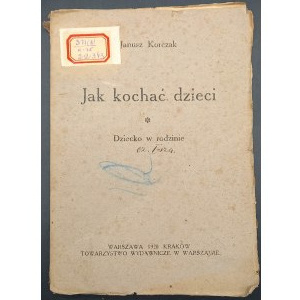 Janusz Korczak Jak kochać dzieci Dziecko w rodzinie Rok 1920
