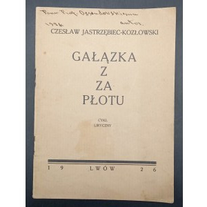 Czesław Jastrzębiec-Kozłowski Gałązka z za płotu Lyrický cyklus Autorské věnování Ossendowskému