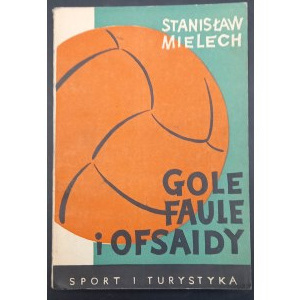 Stanisław Mielech Gole, fauly a ofsajdy 1. vydání