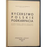 Władysław Pulnarowicz Senator R.P. Rycerstwo Polskie Podkarpacia (Dawne dzieje i obecne obowiązki szlachty zagrodowej na Podkarpaciu)