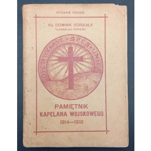 Ks. Dominik Ściskała Szambelan papieski Pamiętnik kapelana wojskowego 1914-1918 Wydanie II
