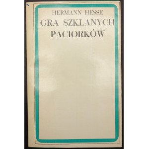 Hermann Hesse Hra so sklenenými perlami Pokus o opis života magister ludi Josefa Knechta spolu s jeho spisovateľským odkazom