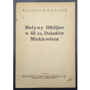 Wilhelm Fallek Motywy Biblijne w III cz. Dziadów Mickiewicza Rok 1932