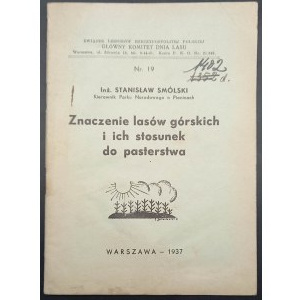 Ing. Stanisław Smólski Význam horských lesů a jejich vztah k pastevectví Rok 1937