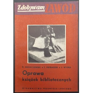 B. Gromczewski, T. Pietraszek, J. Wydra Oprawa książek bibliotecznych