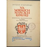 Janusz Stępowski Na morskich szańcach Rzplitej Kronika historyczna 1635 roku w 6 odsłonach Z autografem autora Rok 1935
