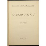 Pułkownik Adolf Małyszko O 1920 roku Z powodu pracy Józefa Piłsudskiego Rok 1920