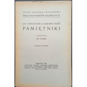 Jan Chryzostom z Gosławic Pasek Pamiętniki Z rękopisu wydał Jan Czubek Wydanie zupełne Rok 1929