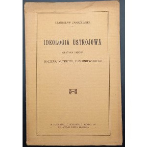 Stanislaw Zakrzewski Ideology of the Establishment Critique of the Courts of Balzer, Kutrzeba, Kholoniewski