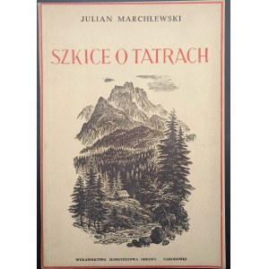Julian Marchlewski Szkice o Tatrach Wydanie I Drzeworyty Zofia Fijałkowska