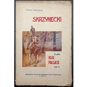 Michał Sokolnicki Skrzynecki Z cyklu Boje Polskie Tom II Wydanie III