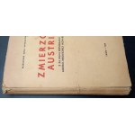 Alexander Grau-Wandmayer The Twilight of Austria From Behind the Scenes of the Diplomacy of the Austro-Hungarian Monarchy With an Author's Entry! 1939