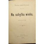 Teodor Jeske-Choiński Na sklonku století Studyum Rok 1894 Endecja