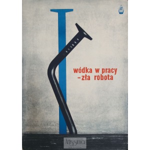 Władysław Przystański, Plakat BHP Wódka w pracy – zła robota, 1961