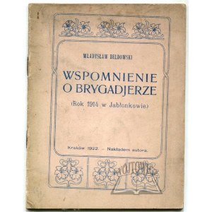 BEŁDOWSKI Władysław., Wspomnienie o brygadjerze. (Rok 1914 w Jabłonkowie).