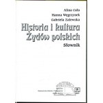 CAŁA Alina, Węgrzynek Hanna, Zalewska Gabriela, Historia i kultura Żydów Polskich. Słownik.