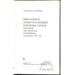 CHOJNACKI Władysław, Bibliografia zwartych i ulotnych druków konspiracyjnych wydanych pod okupacją hitlerowską w latach 1939-1945.