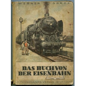 GRAFF Werner, Das Buch von der Eisenbahn.