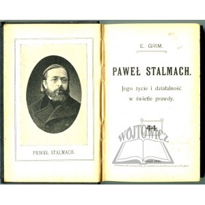 GRIM E(manuel), Pawel Stalmach. His life and activities in the light of truth.