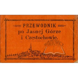 (JASNA GÓRA, Częstochowa) Przewodnik po Jasnej Górze i Częstochowie.