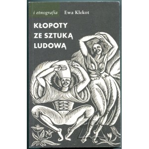 KLEKOT Ewa, The trouble with folk art.