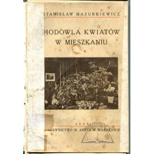 MAZURKIEWICZ Stanisław, Hodowla kwiatów w mieszkaniu.