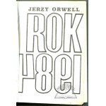 ORWELL Jerzy, Rok 1984.