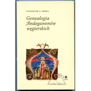 SROKA Stanisław A., Genealogia Andegawenów Węgierskich.