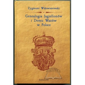 WDOWISZEWSKI Zygmunt, Genealogia Jagiellonów i Domu Wazów w Polsce.