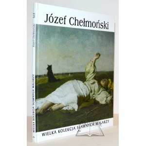 (WIELKA kolekcja sławnych malarzy) Józef Chełmoński.