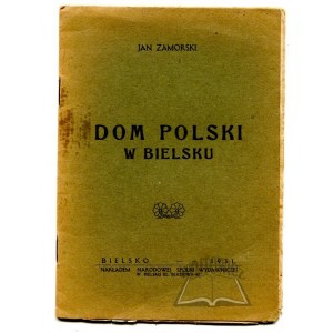 ZAMORSKI Jan, Dom Polski w Bielsku.