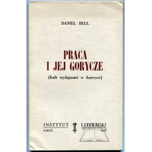 BELL Daniel, Praca i jej gorycze.