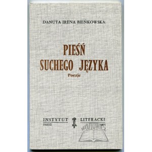 BIEŃKOWSKA Danuta Irena, Pieśń suchego języka. Poezje.