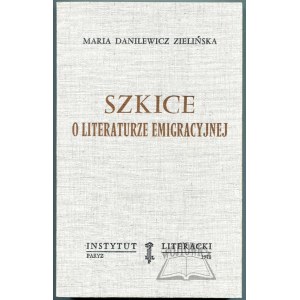 DANILEWICZ Zielińska Maria, Szkice o literaturze emigracyjnej.