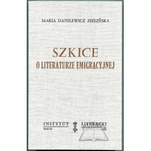 DANILEWICZ Zielińska Maria, Sketches on émigré literature.