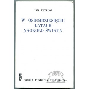 FRYLING Jan., W osiemdziesięciu latach naokoło świata.