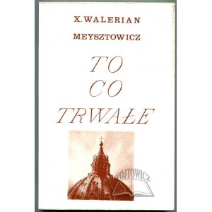 MEYSZTOWICZ Walerian X., To co trwałe. Gawędy o czasach i ludziach II.