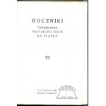 ROCZNIKI Towarzystwa Przyjaciół Nauk na Śląsku. VI.