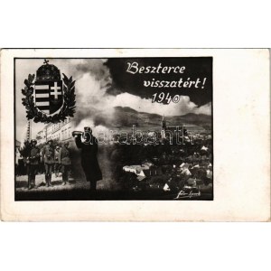 1940 Beszterce, Bistritz, Bistrita; Visszatért! Bevonulási montázs magyar címerrel és katonákkal ...