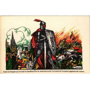 Magyarország volt a gát a nyugati renaissance s a pogány invázió közt / Hungarian irredenta art postcard in French s...