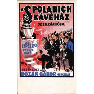 1926 Spolarich kávéház szenzációja: Az espresso fekete kávé - Esténkint Kozák Gábor muzsikál. Budapest, József körút 37...