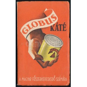 1941 Globus Káté. A Magyar Fűszerkereskedő számára. 58p. Sok illusztrációval. Hozzá Globus kártyanaptárral...