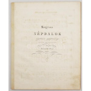 1855 Magyar népdalok egyetemes gyűjteménye. harmadik füzet. Pest, 1855. 10p. Rézmetszetű kottákkal és versekkel...